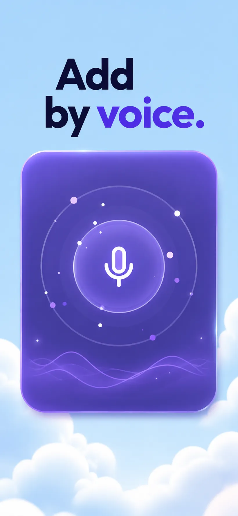 A purple liquid-glass card with a glowing microphone and concentric rings, under the headline 'Add by voice.'